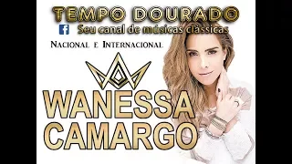 Sucessos de Wanessa Camargo - Nacional e Internacional - The best songs