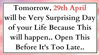 🌈 Tomorrow, 29th April will be Very Surprising Day of Your Life Because This Will Happen..