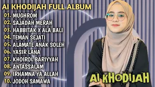 AI KHODIJAH FULL ALBUM TERBAIK | MUGHROM | SAJADAH MERAH | HABBITAK X ALA BALI | SHOLAWAT RELIGI