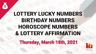 March 18th 2021 - Lottery Lucky Numbers, Birthday Numbers, Horoscope Numbers