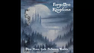 Forgotten Kingdoms - Blue Moon Gate Between Worlds (2015) (Old-School Dungeon Synth)