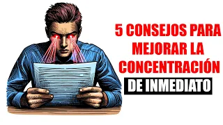 5 Consejos probados científicamente para mejorar tu CONCENTRACIÓN.