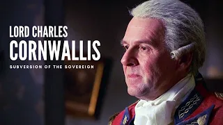 Lord Cornwallis || Subversion Of The Sovereign