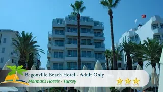 Begonville Beach Hotel - Adult Only - Marmaris Hotels, Turkey