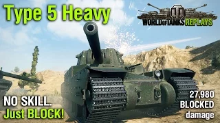Type 5 Heavy. No SKILL. Just BLOCK! - WoT Replays
