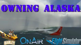 Owning Alaska ep1 - OnAir Industries + MSFS