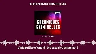 L’affaire Eliane Vazard : Jeu sexuel ou assassinat ? | Chroniques Criminelles