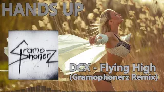 DCX - Flying High (Gramophonerz Remix) [HANDS UP]