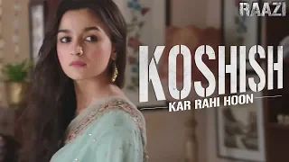 Koshish kar rahi hoon | Raazi | Alia Bhatt | Meghna Gulzar | Releasing on 11th May