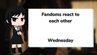 Fandoms react to each other||Wednesday||1/8||#gacha #gachaclub #gachalife #anime