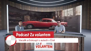 Podcast Za volantem: Vaculík a Dokoupil o autech v Číně