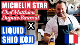 French Top Chef x Liquid Shio Koji Part 2 - Chef Matthieu Dupuis-Baumal of Domaine de Manville