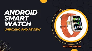 Android watch unboxing and review.