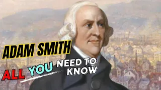 Adam Smith—In a nutshell