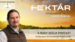 NAGY SZÓJA PODCAST - A fehérjenövény termesztéstechnológiája a fajtaválasztástól a betakarításig