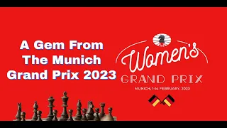 A Gem From The Munich Grand Prix 2023 | Elisabeth Paehtz vs Dinara Wagner: Munich 2023