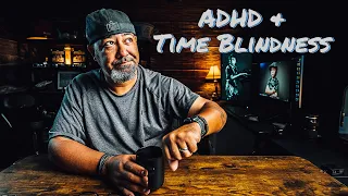 ADHD and time blindness... There's never enough time!