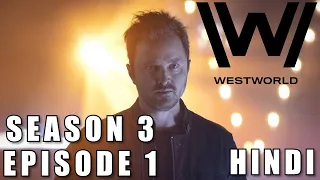 WESTWORLD Season 3 Episode 1 in Hindi