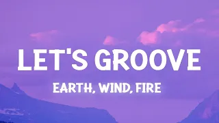 Earth, Wind & Fire - Let's Groove (Lyrics) let's groove tonight tiktok [1 Hour Version]