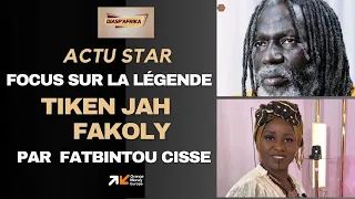 Actu Star : Focus sur Tiken Jah Fakoly par Fatbintou Cissé