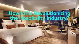 How IoT is Revolutionizing the Hospitality Industry