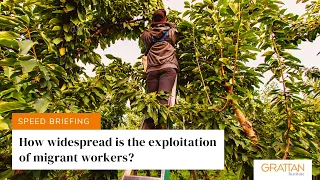 How widespread is the exploitation of migrant workers? - Speed briefing