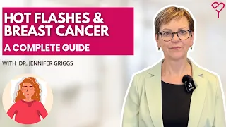 Hot Flashes & Breast Cancer Treatment: How to Manage and What to Expect