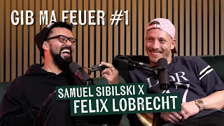 SAMUEL SIBILSKI : GIB MA FEUER #1 - FELIX LOBRECHT