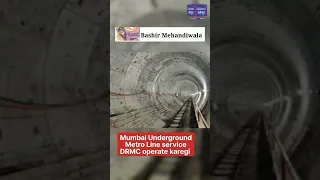 Mumbai Underground Metro Line Service DRMC Operate KaregiMumbai me shuru hone wali Underground Metro