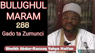 288 Gado Ta Zumunci - Sheikh Abdur-Razzaq Yahya Haifan (Bulugul Maram)