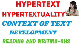 Hypertext/hypertextuality in Reading| Context of Text Development| Reading and Writing-SHS