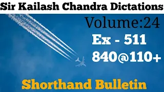 Volume 24 (Ex:511)  840@110+wpm |Shorthand Bulletin|