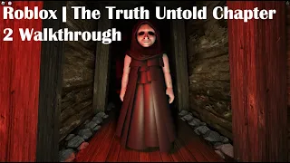 Roblox | The Truth Untold Chapter 2 Walkthrough