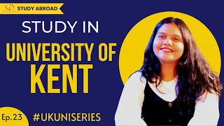 Study at University of Kent: Top Programs, Fees, Eligibility, Scholarships #studyinuk #studyabroad