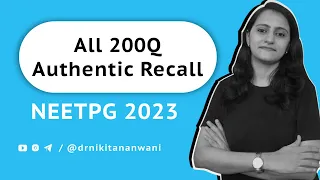 All 200Q NEETPG 23 Recall | Authentic recall NEETPG | Dr. Nikita Nanwani