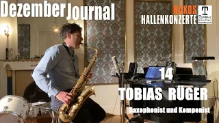 DezemberJournal Nr. 14 - Tobias Rüger | Naxos Hallenkonzerte