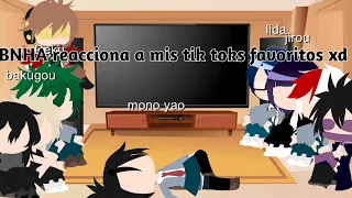 BNHA reacciona a mis tik tok favoritos xd (no original)