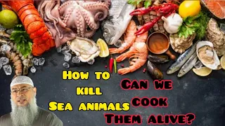 Islamic way of killing sea animals like crab, lobster, fish..Can we cook them alive? Assim al hakeem