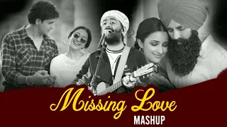 Missing Love Mashup 2024 | Arjit Singh Songs |  Non Stop Hindi Mashup | Arijit Singh Mashup 2024