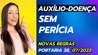 Novas Regras do Auxílio-Doença: Como Receber sem Passar por Perícia Médica // ATUALIZADO Portaria 38