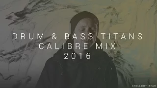 Drum & Bass Titans | Best of: Calibre