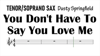 You Don't Have To Say You Love Me Tenor Soprano Sax Sheet Music Backing Track Play Along Partitura