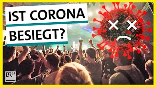 Corona: Ist die Pandemie jetzt endlich vorbei? | Possoch klärt | BR24
