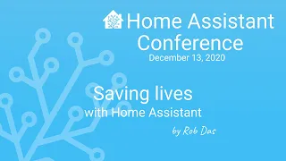 Saving lives with Home Assistant - Home Assistant Conference 2020