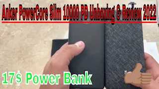 Anker PowerCore Slim 10000 PD Unboxing and Review 2022 -313 POWER Bank $17