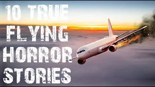 10 TRUE Terrifying & Disturbing Flying & Airplane Scary Stories | Horror Stories To Fall Asleep To