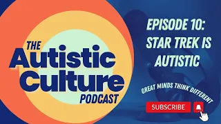 Episode 10: Star Trek is Autistic