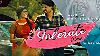 Tolerate Remix - SIFAT & Gurlej Akhtar | PROOF | Latest Punjabi Songs 2020 | Dj Nodu