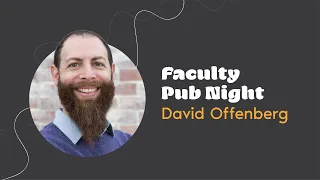 Faculty Pub Night: David Offenberg