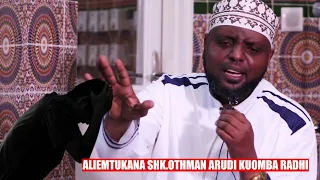 KIJANA ALIEMTUKANA SHK.OTHMAN MAALIAM HADHARANI AINGIA HOFU NA KURUDI KUOMBA MSAMAHA